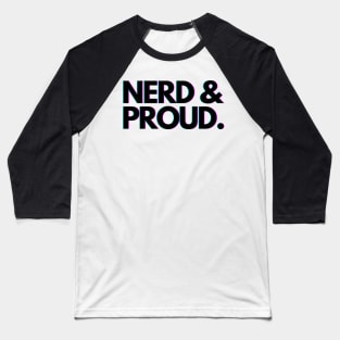 Nerd and Proud Baseball T-Shirt